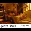 Dying Seed - Gentle Souls